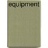 Equipment