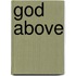 God Above