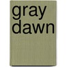 Gray Dawn by Garett M. Fitch