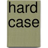 Hard Case by J. Hali Steele