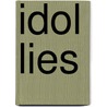 Idol Lies by Dee Brestin