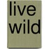Live Wild