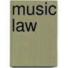 Music Law door Richard Stim