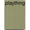 Plaything door Natasha Moore