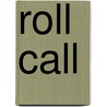 Roll Call door Clarence Johnson Ph D