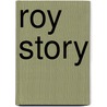 Roy Story door Rusty Burson