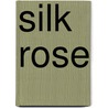 Silk Rose door Jeremiah Nichols