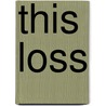 This Loss by Maureen Brumby
