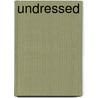 Undressed by Avery Aster