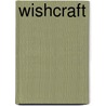 Wishcraft by Ashley Ladd