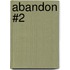 Abandon #2