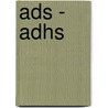 Ads - Adhs by Barton D. Schmitt