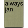 Always Jan by Roxanne Henke