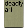 Deadly Art door Lloyd Harshaw