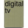Digital Tv door Gerhard Fischer