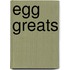 Egg Greats