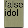 False Idol door Gene Healy