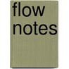 Flow Notes door Tamara Jo Cortez