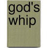 God's Whip door Reverend Dennis R. Grubbs
