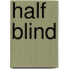 Half Blind by Christine Price
