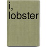 I, Lobster door Nancy Frazier