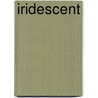 Iridescent door Carol Oates