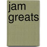 Jam Greats door Jo Franks
