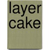 Layer Cake by Ana Colton-Sonnenberg