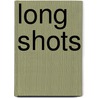 Long Shots door Christine d'Abo