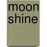 Moon Shine door Julia Talbot