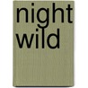 Night Wild by Valerie Herme