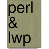 Perl & Lwp by Sean M. Burke