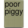 Poor Piggy by Silvia P
