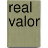 Real Valor door Steve Farrar