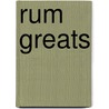 Rum Greats door Jo Franks