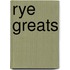 Rye Greats