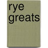 Rye Greats by Jo Franks