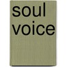 Soul Voice by Linda Taft Walburn