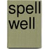 Spell Well