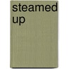 Steamed Up by Elizabeth Darvill