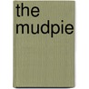 The Mudpie by Serena Yates