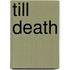 Till Death