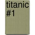 Titanic #1