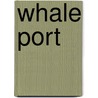 Whale Port by Mark Foster