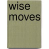Wise Moves door Mary Burton