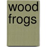 Wood Frogs door Doug Wechsler