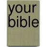 Your Bible door Robert M. West