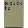 A Quick Fix door Barbara J. Blyth