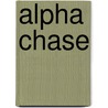 Alpha Chase door Sj Thomas