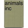 Animals Inc by Ph Donald O. Clifton